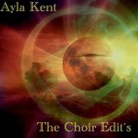 Ayla Kent - The Choir Edit's