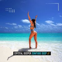 Crystal Deeper - Zenitude Deep