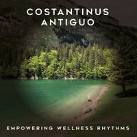Costantinus Antiguo - Empowering Wellness Rhythms