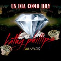 Kathy Phillips - Oro & Platino "Un Dia Como Hoy"