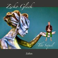 Zallen - Zicko Glick - The Sequel