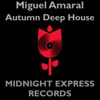 Miguel Amaral - Autumn Deep House by Miguel Amaral
