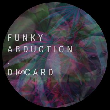 Discard - Funky Abduction
