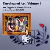 Art Pepper & Warne Marsh - Unreleased Art, Vol. 9: Art Pepper & Warne Marsh at Donte's, April 26, 1974 (Live)