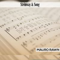 Mauro Rawn - Steinway & Song