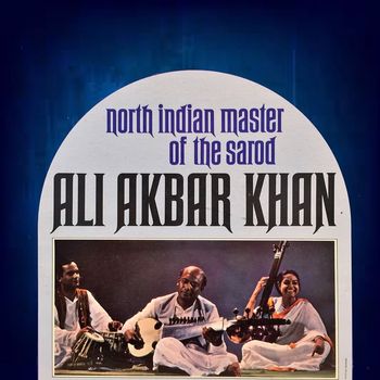 Ali Akbar Khan - North India Master of the Sarod
