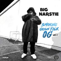 Big Narstie - Smoking Grown Folk OG, Vol. 2 (Explicit)