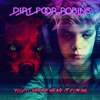 Dirt Poor Robins - You'll Never Hear It Coming