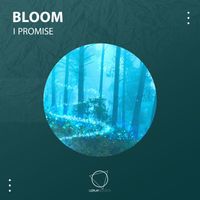 Bloom - I Promise