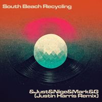 South Beach Recycling - &JUST&NIGE&MARK&G (Justin Harris Remix)