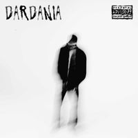 Dardan - Dardania (Explicit)
