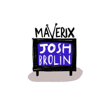 Maverix - Josh Brolin
