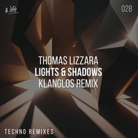 Thomas Lizzara - Lights & Shadows (Klanglos Remix)