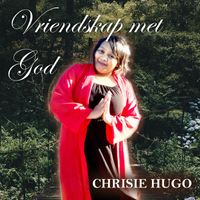 Chrisie Hugo - Vriendskap Met God