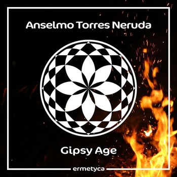 Anselmo Torres Neruda - Gypsy Age