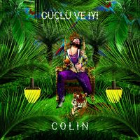 Colin - Güçlü Ve İyi (Remixes)