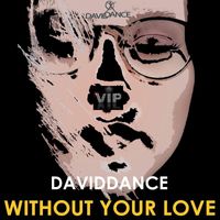 Daviddance - Without your love (feat. Klaudia Kix)