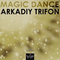 Arkadiy Trifon - Magic Dance