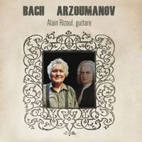 Alain Rizoul - J.S. Bach: Violin Sonata No. 1 in G Minor, BWV 1001 - Arzoumanov: Musique du soir, Op. 271 & 3 Romances, Op. 262