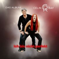 Celin & Ray - Ich bin nicht perfekt
