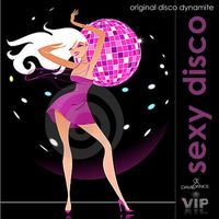 Original Disco Dynamite - Sexy Disco