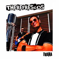 The Refrescos - Ivana