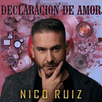 Nico Ruiz - Declaración de amor