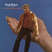 Buck Owens And The Buckaroos - In The Palm Of Your Hand