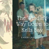 Emma Langford - The Winding Way Down to Kells Bay