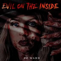 ZZ Ward - Evil on the Inside