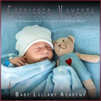 Baby Lullaby Academy, Aveda Blue - Cherished Moments: Heartwarming Baby Lullabies for Perfect Sleep