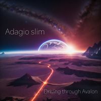 Adagio Slim - Driving Through Avalon (Explicit)