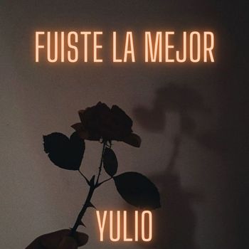 Yulio - Fuiste la Mejor
