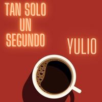 Yulio - Tan Solo un Segundo