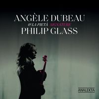 Angèle Dubeau & La Pietà - Signature Philip Glass