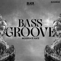 Moderate Hate - Bass Groove