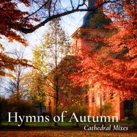 Stacey Plays Hymns - Cathedral Mixes - Hymns of Autumn (Slowed+Reverb)