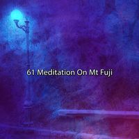 Forest Sounds - 61 Meditation On Mt Fuji