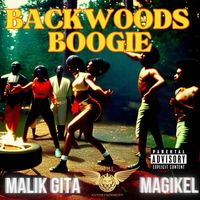 Magikel and Malik Gita - Backwoods Boogie (Explicit)