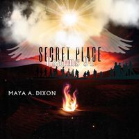 Maya A. Dixon - Secret Place Psalms 91