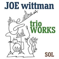 Joe Wittman - Trio Works Sol