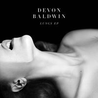Devon Baldwin - Lungs (Explicit)