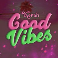 Korah - Good Vibes