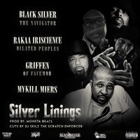 Black Silver - Silver Linings (feat. Rakaa Iriscience, Griffen, Mykill Myers & DJ Skilz) (Explicit)