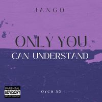 Jango - Only You Can Understand (O.Y.C.U 23)