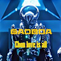 Gadboa - Ebon - Love Is All