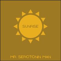 Mr. Serotonin Man - Sunrise