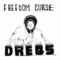 Freedom Curse - Dregs