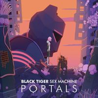 Black Tiger Sex Machine - Portals (Explicit)