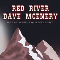 Red River Dave McEnery - Rocky Mountain Lullaby